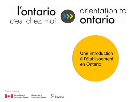 Funded by / Financé par Une introduction à létablissement en Ontario.