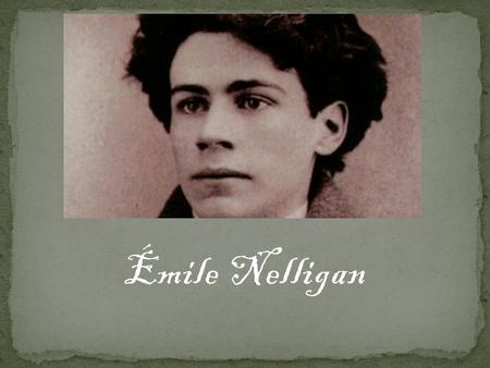 Émile Nelligan.