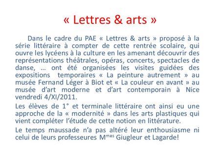 « Lettres & arts » Dans le cadre du PAE « Lettres & arts » proposé à la série littéraire à compter de cette rentrée scolaire, qui ouvre les lycéens à la.