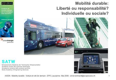 1 AISEN - Mobility durable - Voiture et cité de demain - EPFL Lausanne - Mai 2006 - Mobilité durable: Liberté ou responsabilité?