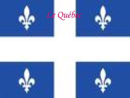 Le Québec.