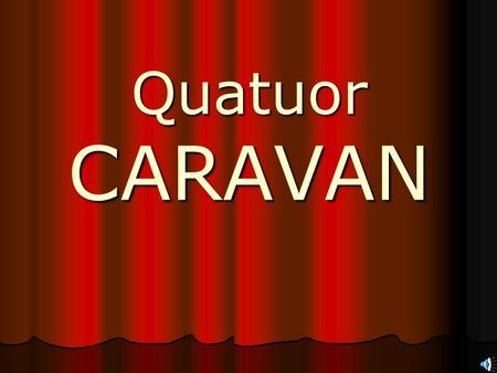 Quatuor CARAVAN.