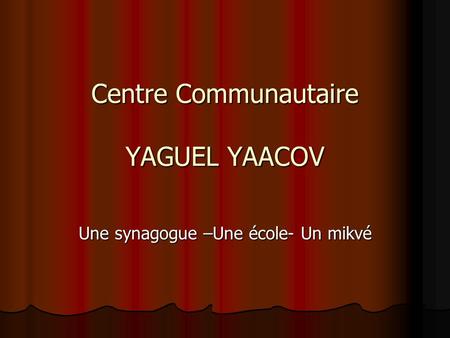 Centre Communautaire YAGUEL YAACOV