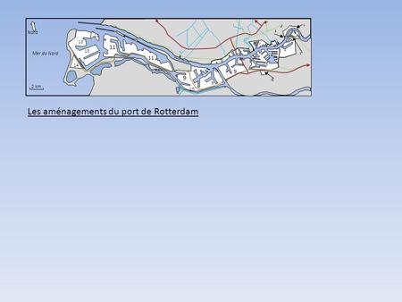 Les aménagements du port de Rotterdam