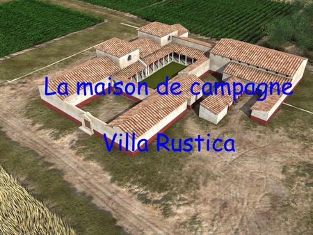 La maison de campagne Villa Rustica