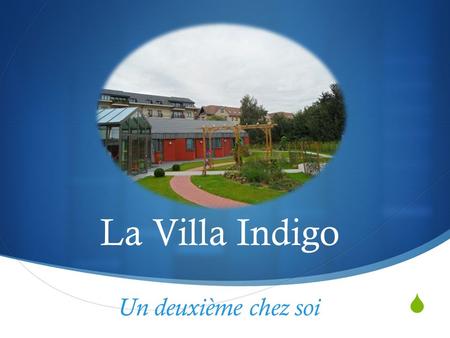 La Villa Indigo Un deuxième chez soi….