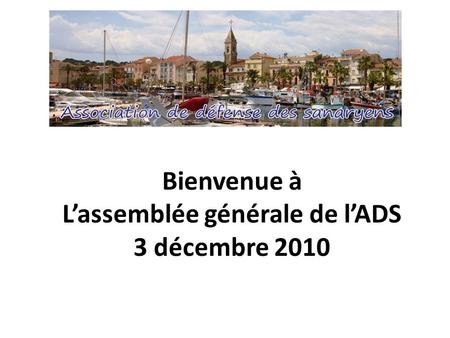 Bienvenue à Lassemblée générale de lADS 3 décembre 2010.