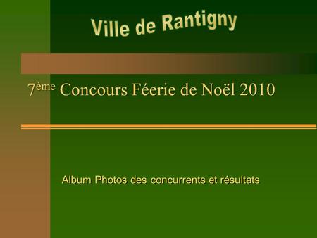 7 ème Concours Féerie de Noël 2010 Album Photos des concurrents et résultats.