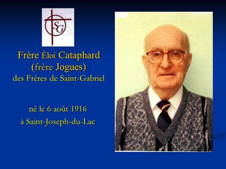 Frère Éloi Cataphard (frère Jogues) des Frères de Saint-Gabriel