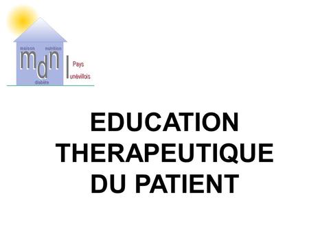 EDUCATION THERAPEUTIQUE DU PATIENT