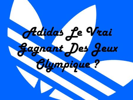 Adidas Le Vrai Gagnant Des Jeux Olympique ?