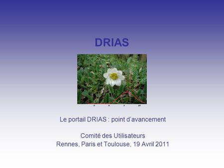 DRIAS Le portail DRIAS : point d’avancement Comité des Utilisateurs