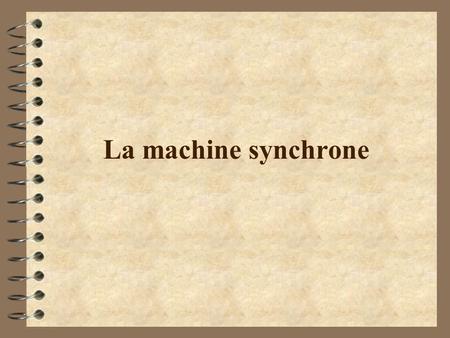 La machine synchrone.