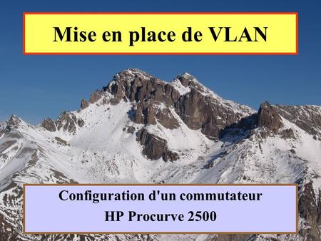 Configuration d'un commutateur HP Procurve 2500