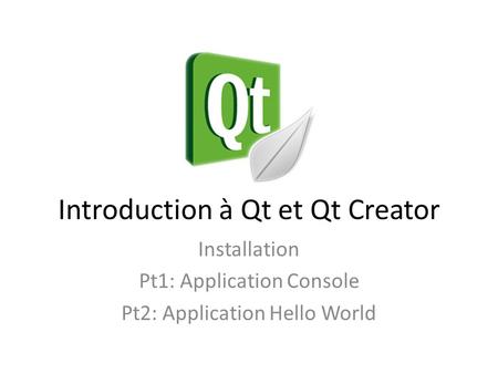 Introduction à Qt et Qt Creator