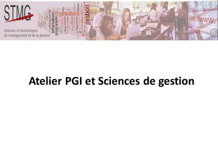 Atelier PGI et Sciences de gestion