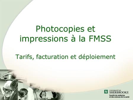 Photocopies et impressions à la FMSS Tarifs, facturation et déploiement.