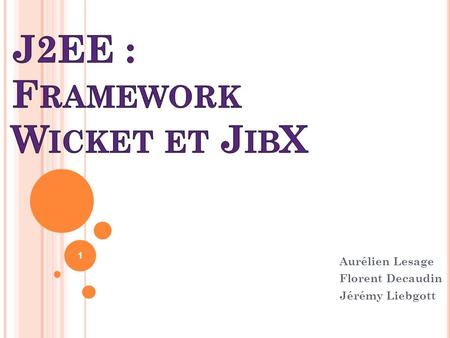 J2EE : Framework Wicket et JibX