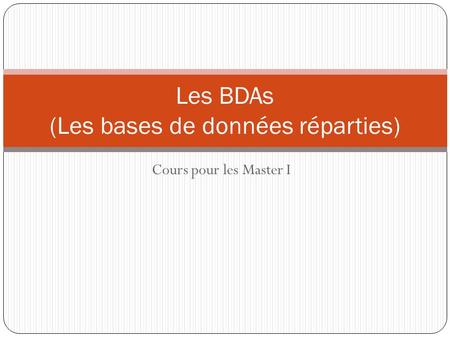 Les BDAs (Les bases de données réparties)