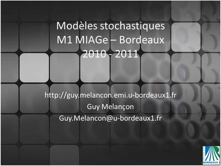 Modèles stochastiques M1 MIAGe – Bordeaux