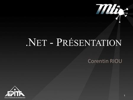 .N ET - P RÉSENTATION Corentin RIOU 1. I NTERVENANTS Corentin RIOU – MMA Promo 2006 – Chef de projet technique – Digitas France 2.