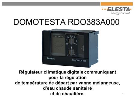 DOMOTESTA RDO383A000 Régulateur climatique digitale communiquant pour la régulation de température de départ par vanne mélangeuse, d’eau chaude sanitaire.