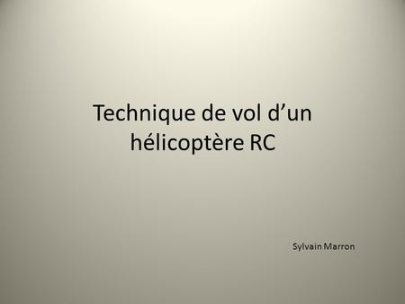 Technique de vol d’un hélicoptère RC