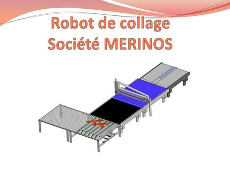Robot de collage Société MERINOS