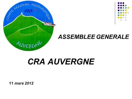 ASSEMBLEE GENERALE CRA AUVERGNE 11 mars 2012.
