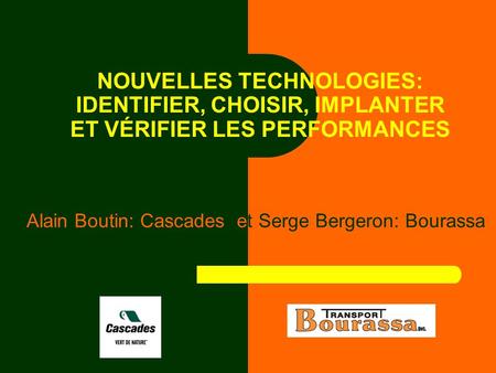 Alain Boutin: Cascades et Serge Bergeron: Bourassa