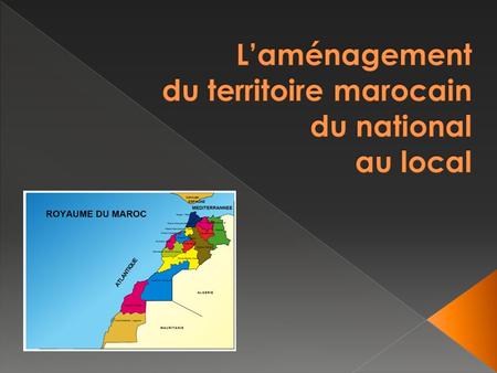 L’aménagement du territoire marocain du national au local