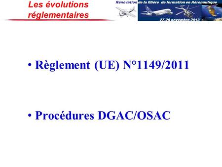 Règlement (UE) N°1149/2011 Procédures DGAC/OSAC