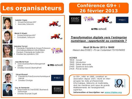 Conférence G9+ : 26 février 2013 Transformation digitale vers lentreprise numérique : opportunité ou contrainte ? Mardi 26 février 2013 à 19H00 Maison.