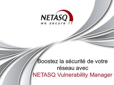 Boostez la sécurité de votre réseau avec NETASQ Vulnerability Manager