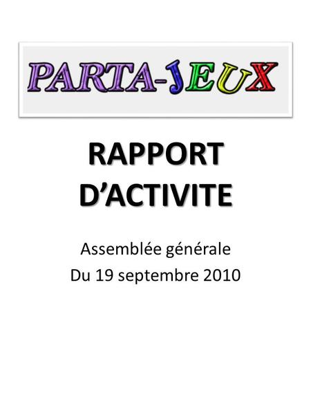 RAPPORT DACTIVITE Assemblée générale Du 19 septembre 2010.