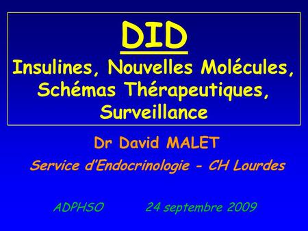 Dr David MALET Service d’Endocrinologie - CH Lourdes