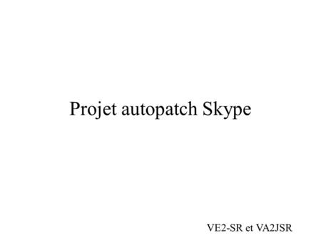Projet autopatch Skype