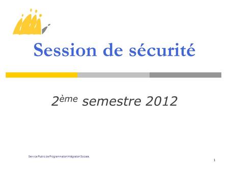 Session de sécurité 2ème semestre 2012
