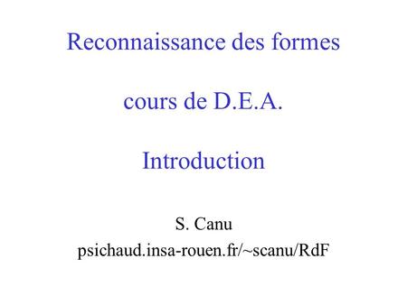 Reconnaissance des formes cours de D.E.A. Introduction