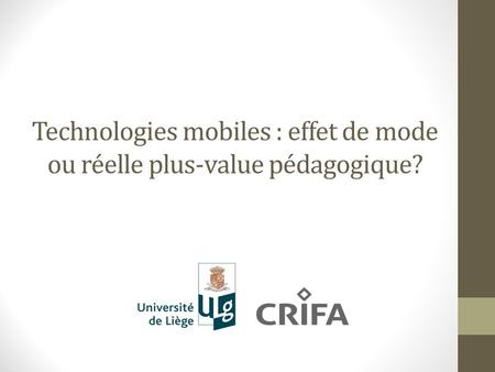 Technologies mobiles : effet de mode ou réelle plus-value pédagogique?