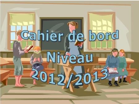 Cahier de bord Niveau 2012/2013.