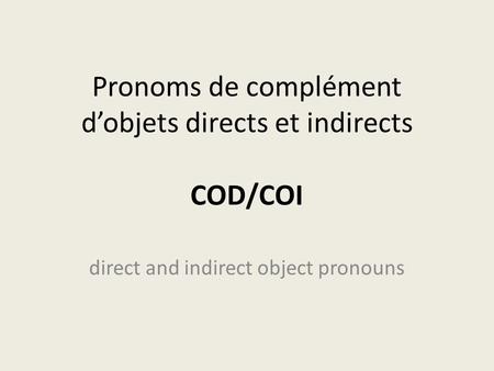 Pronoms de complément d’objets directs et indirects COD/COI