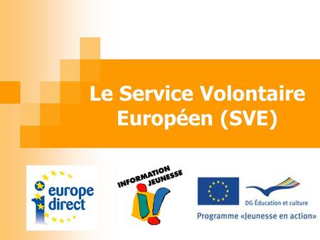 Le Service Volontaire Européen (SVE)