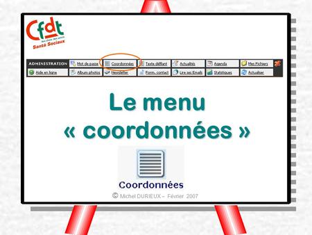 Le menu « coordonnées » © Michel DURIEUX – Février 2007.
