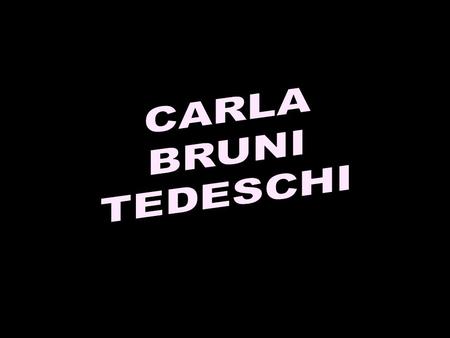 CARLA BRUNI TEDESCHI.