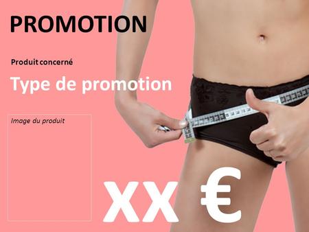 PROMOTION Produit concerné Type de promotion Image du produit xx €