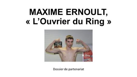 MAXIME ERNOULT, « L’Ouvrier du Ring »