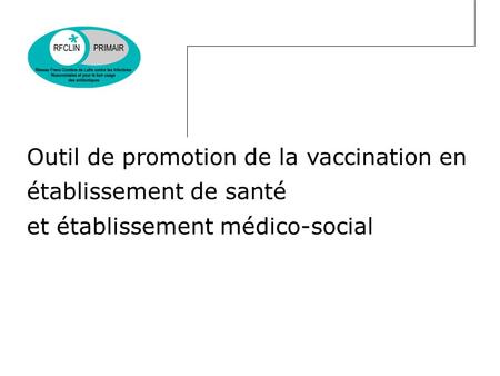 Outil de promotion de la vaccination en établissement de santé et établissement médico-social.
