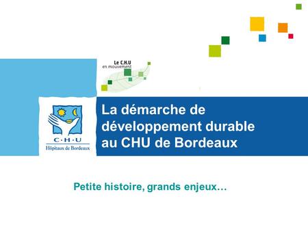 La démarche de développement durable au CHU de Bordeaux