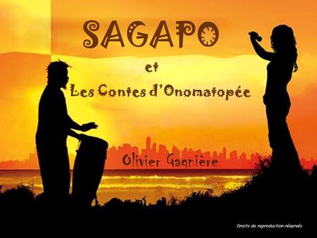 SAGAPO Olivier Gagnière et Les Contes d’Onomatopée